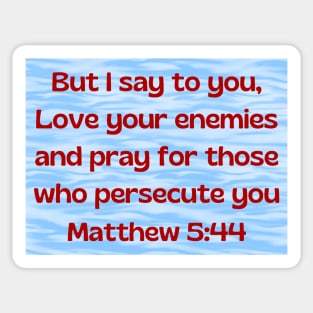 Bible Verse Matthew 5:44 Sticker